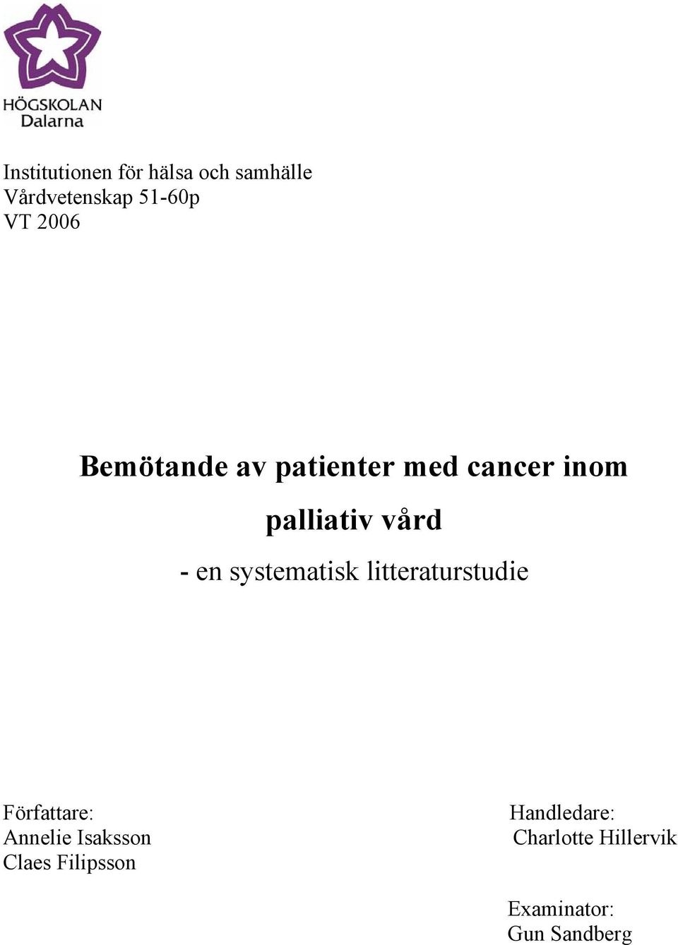 systematisk litteraturstudie Författare: Annelie Isaksson Claes