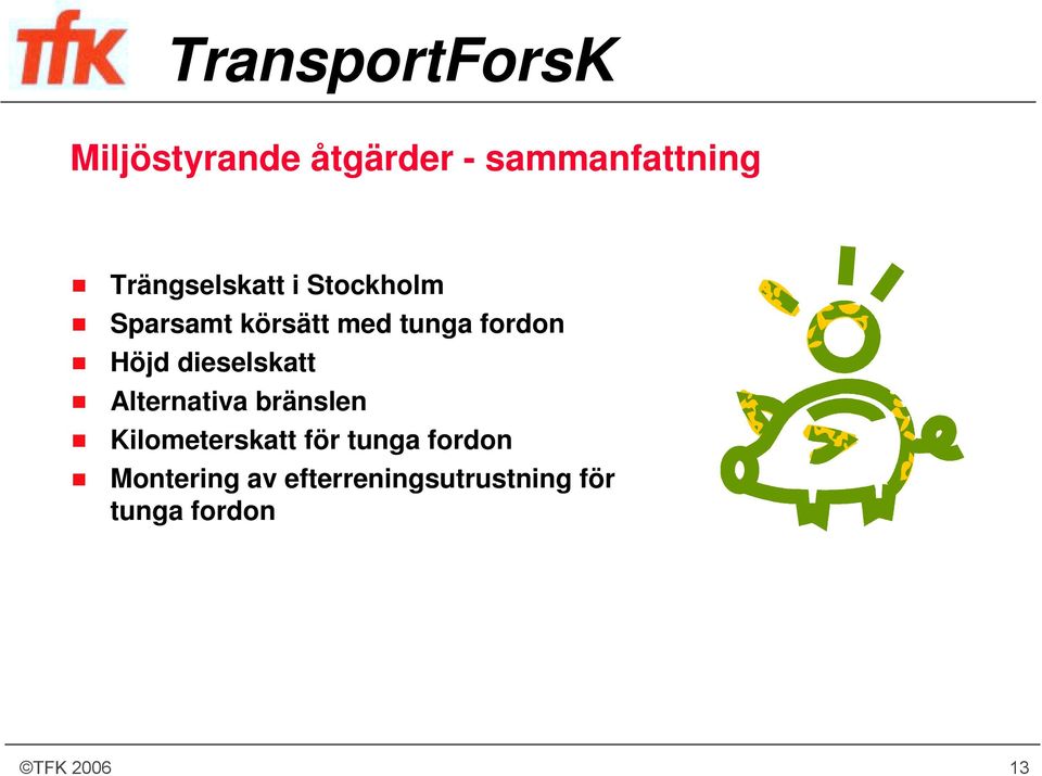 dieselskatt Alternativa bränslen Kilometerskatt för tunga