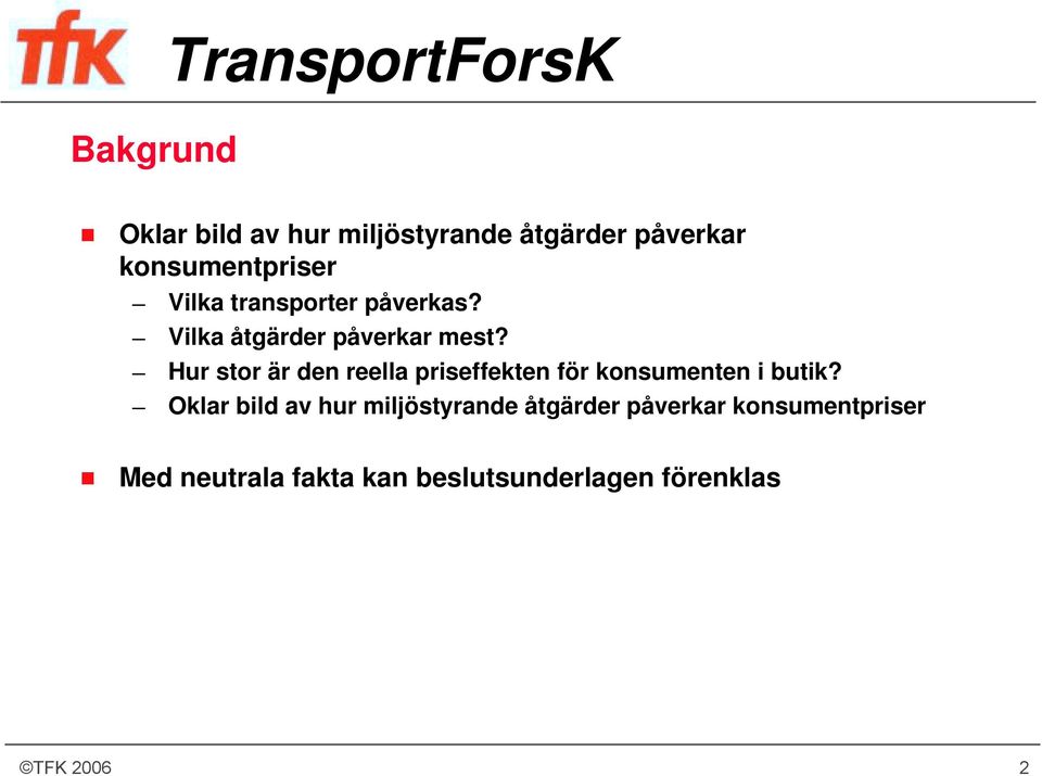 Hur stor är den reella priseffekten för konsumenten i butik?