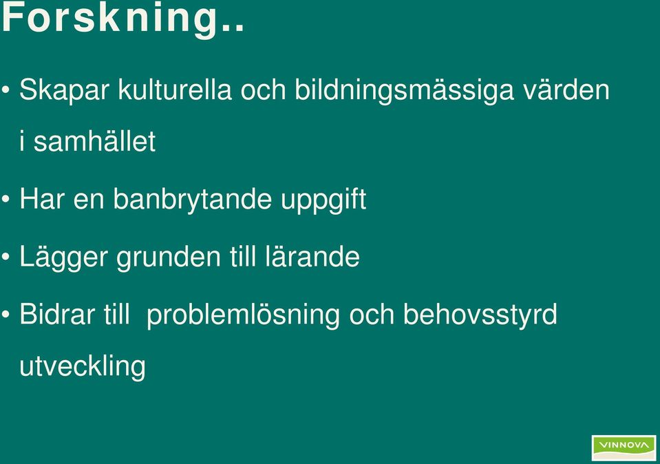 värden i samhället Har en banbrytande