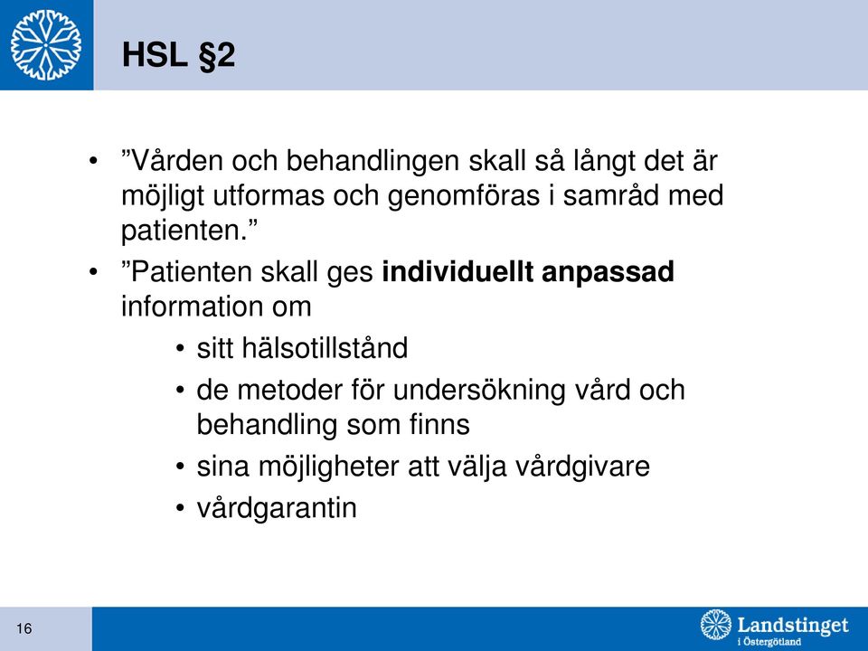 Patienten skall ges individuellt anpassad information om sitt