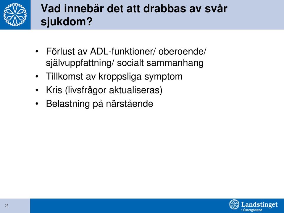 självuppfattning/ socialt sammanhang Tillkomst av