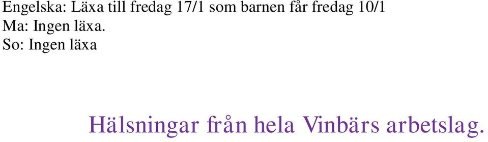 Ingen läxa.