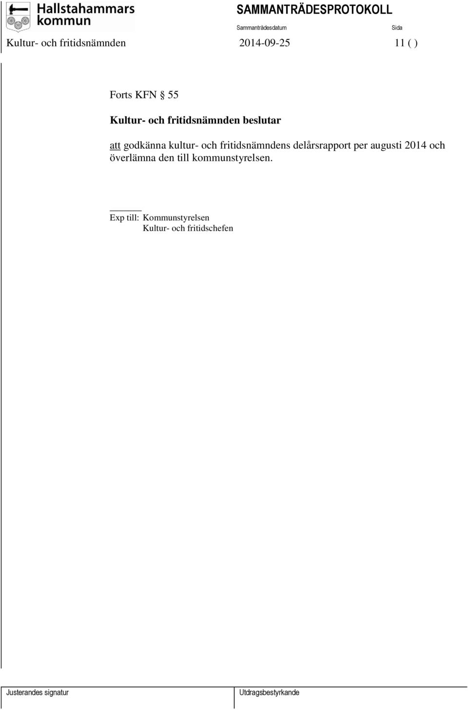 fritidsnämndens delårsrapport per augusti 2014 och överlämna den