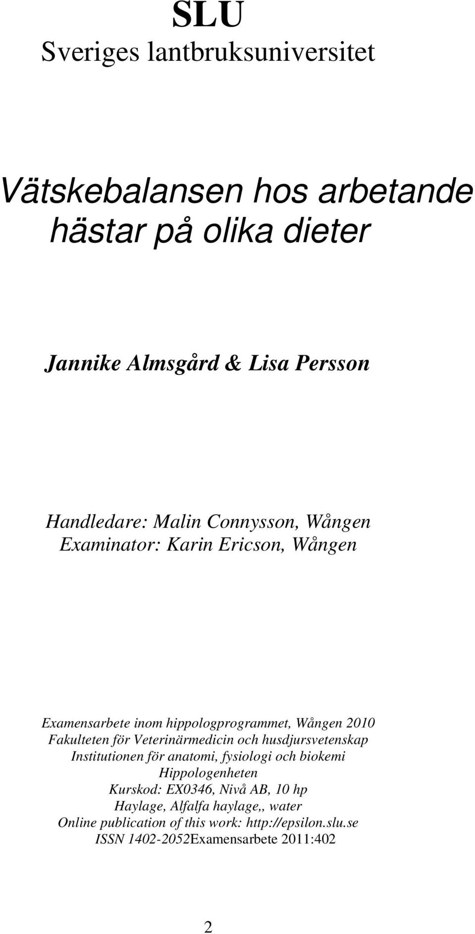 Fakulteten för Veterinärmedicin och husdjursvetenskap Institutionen för anatomi, fysiologi och biokemi Hippologenheten Kurskod: