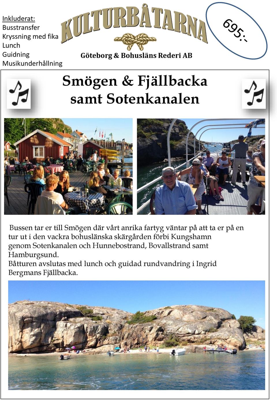 den vackra bohuslänska skärgården förbi Kungshamn genom Sotenkanalen och Hunnebostrand,