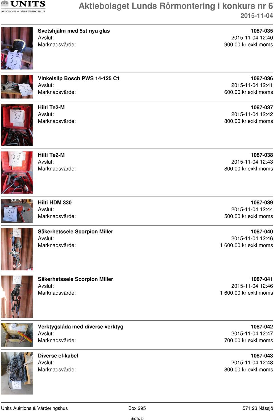 00 kr exkl moms Säkerhetssele Scorpion Miller 1087-040 Avslut: 12:46 1 Säkerhetssele Scorpion Miller 1087-041