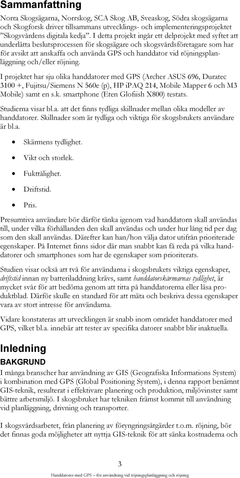 röjningsplanläggning och/eller röjning.