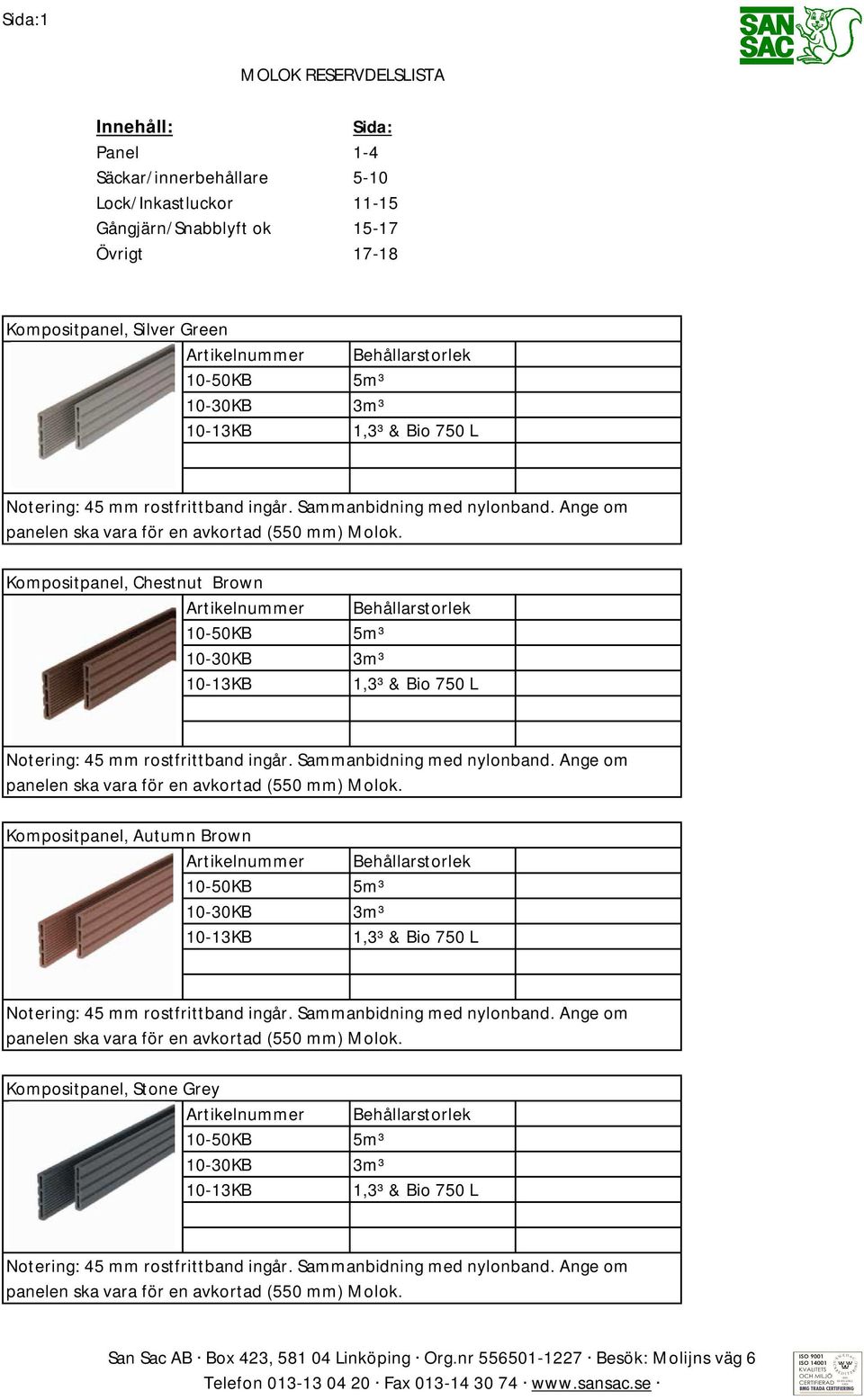 Kompositpanel, Chestnut Brown 10-50KB 5m³ 10-30KB 3m³  Kompositpanel, Autumn Brown 10-50KB 5m³ 10-30KB 3m³  Kompositpanel, Stone Grey 10-50KB 5m³ 10-30KB 3m³