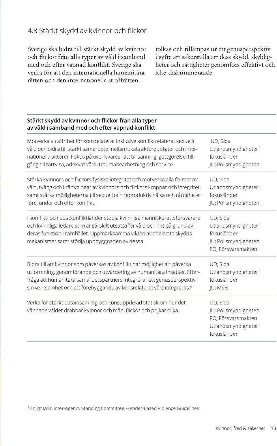 och rättigheter genomförs effektivt och icke-diskriminerande.