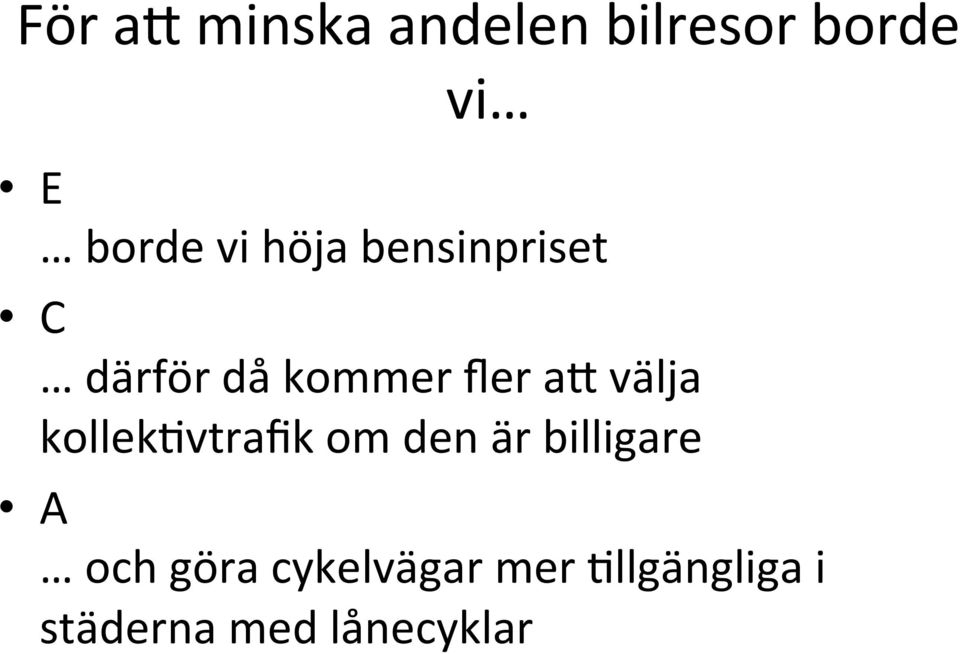 kollek vtrafik om den är billigare A och göra