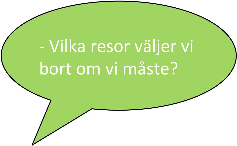 väljer vi