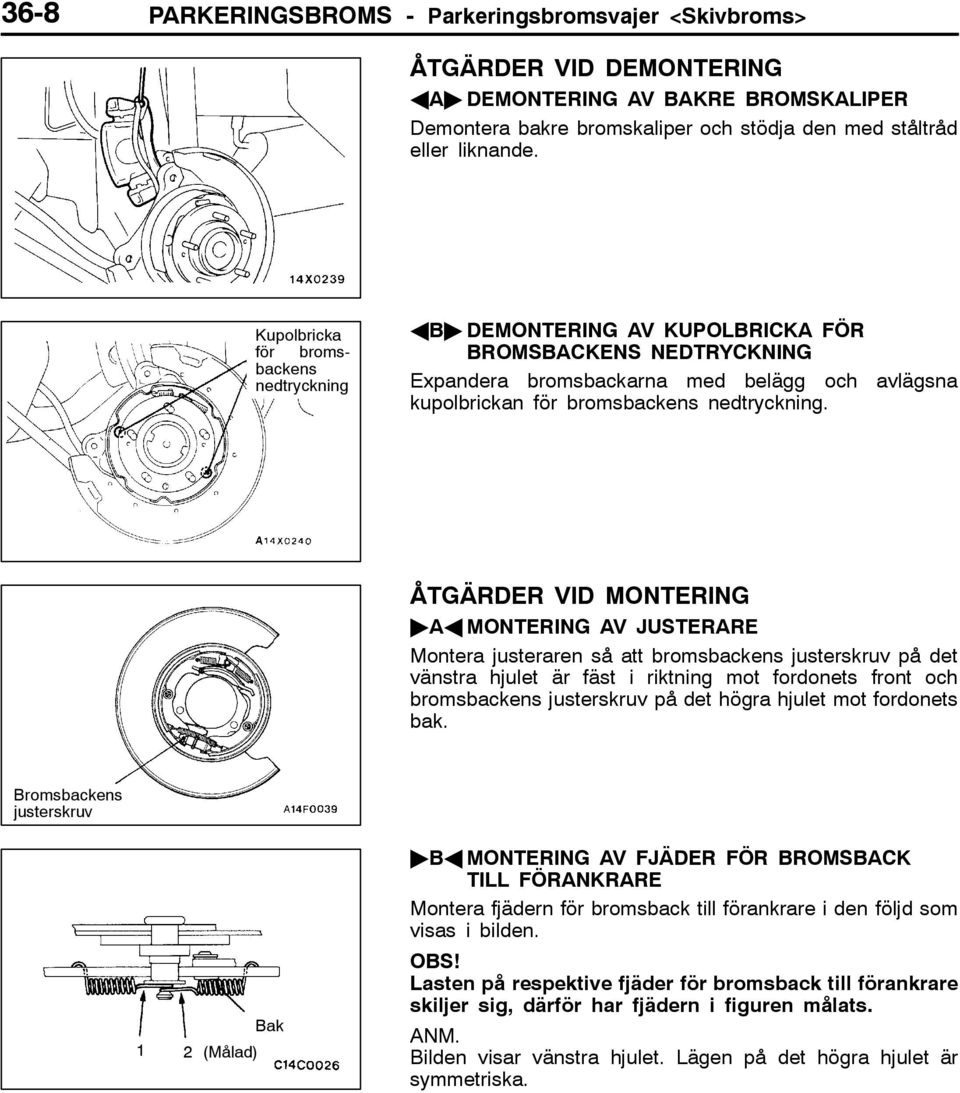 PARKERINGS- BROMS 36-1 INNEHÅLL ALLMÄN INFORMATION... 2  PARKERINGSBROMSSPAK... 5 STANDARDMÅTTUPPGIFTER PDF Free Download