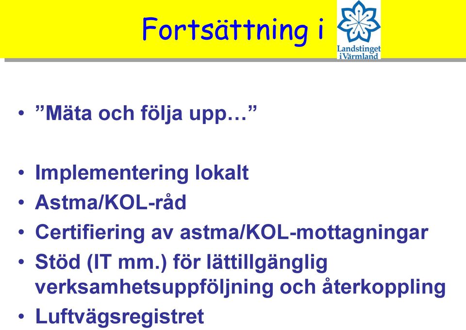 astma/kol-mottagningar Stöd (IT mm.