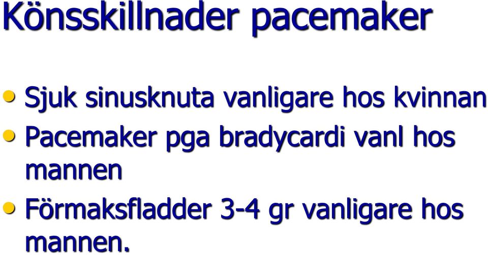 Pacemaker pga bradycardi vanl hos