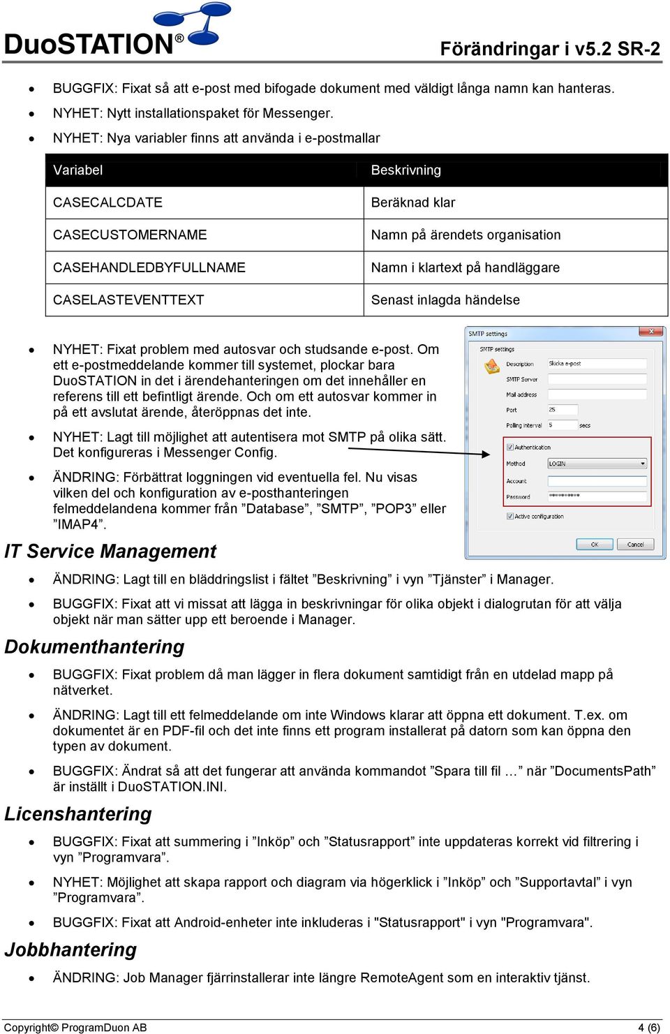 klartext på handläggare Senast inlagda händelse NYHET: Fixat problem med autosvar och studsande e-post.