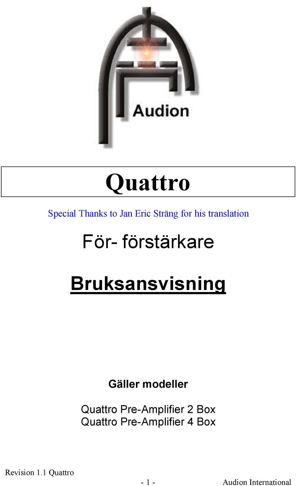 Bruksansvisning Gäller modeller Quattro