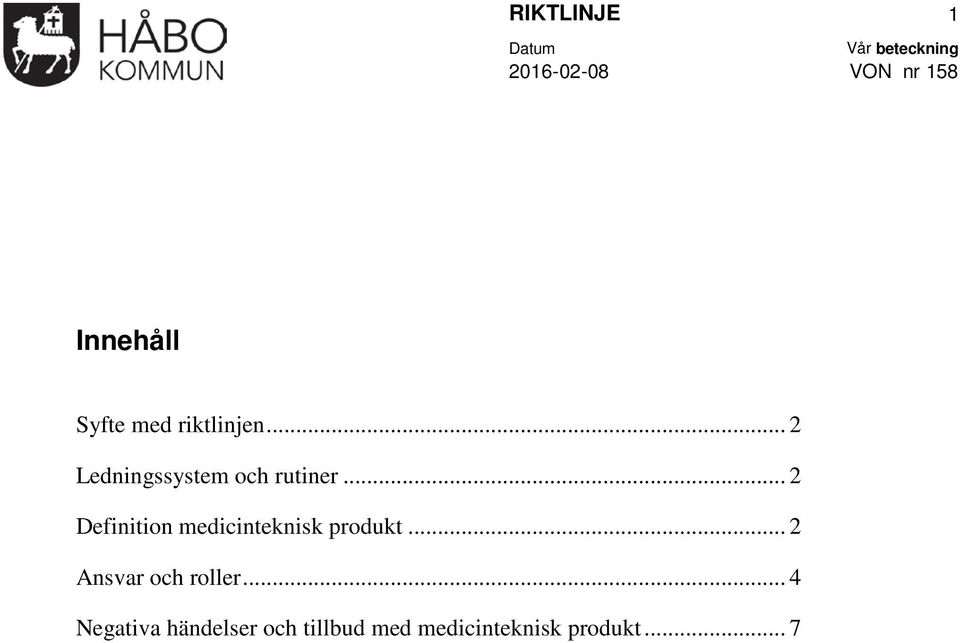 .. 2 Definition medicinteknisk produkt.