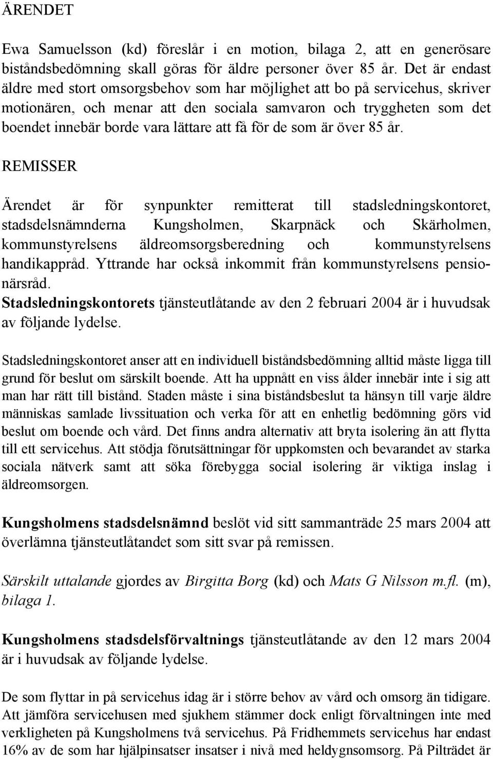 få för de som är över 85 år.