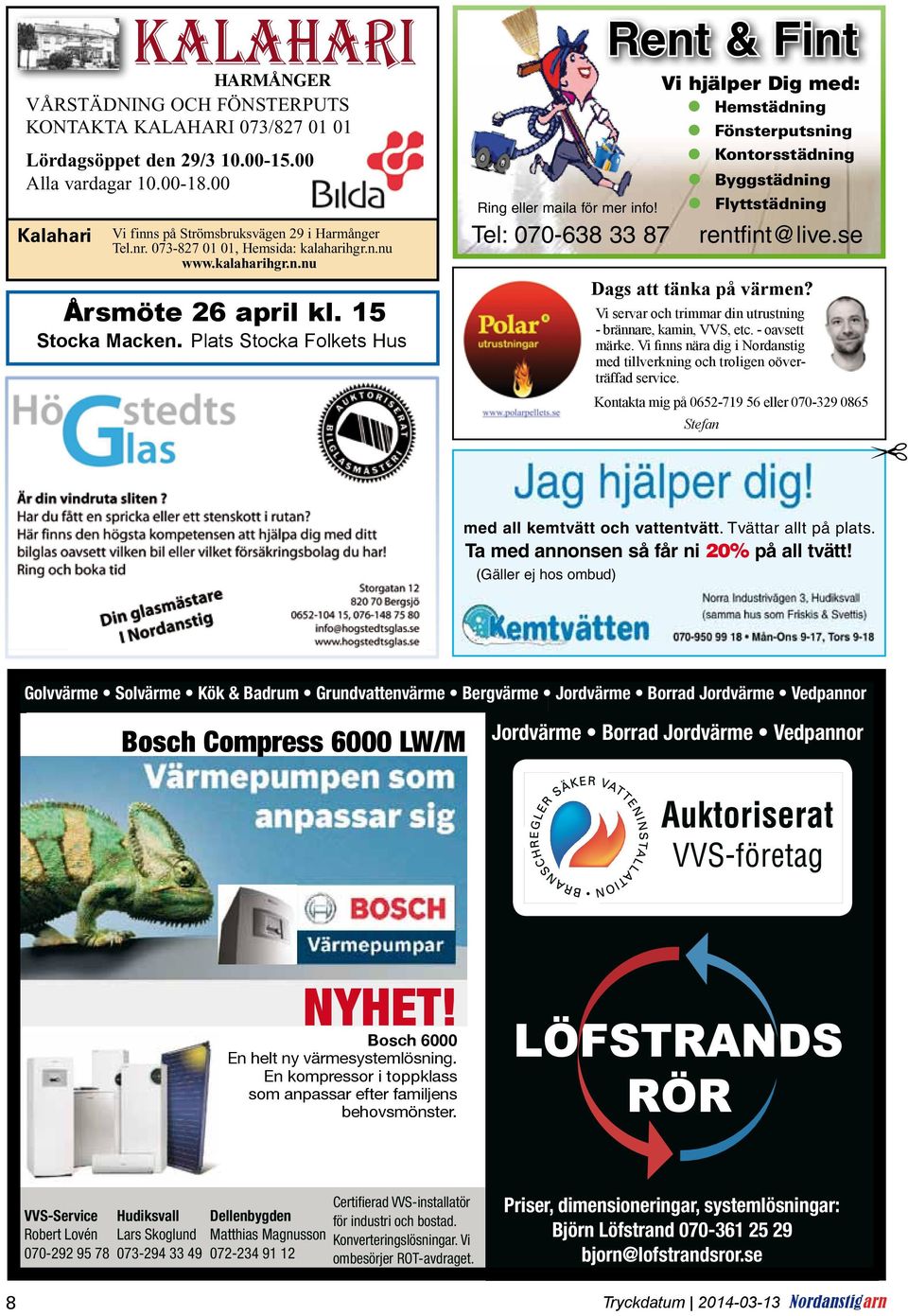 Plats Stocka Folkets Hus Tel: 070-638 33 87 Rent & Fint Vi hjälper Dig med: Hemstädning Fönsterputsning Kontorsstädning Byggstädning Flyttstädning Ring eller maila för mer info! rentfint@live.