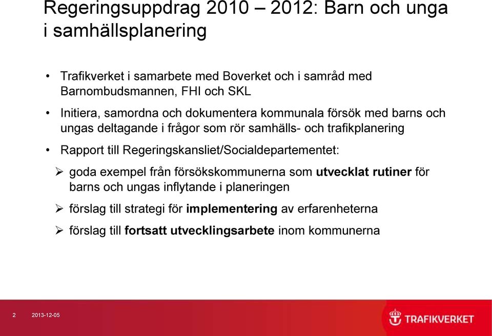 Rapport till Regeringskansliet/Socialdepartementet: goda exempel från försökskommunerna som utvecklat rutiner för barns och ungas