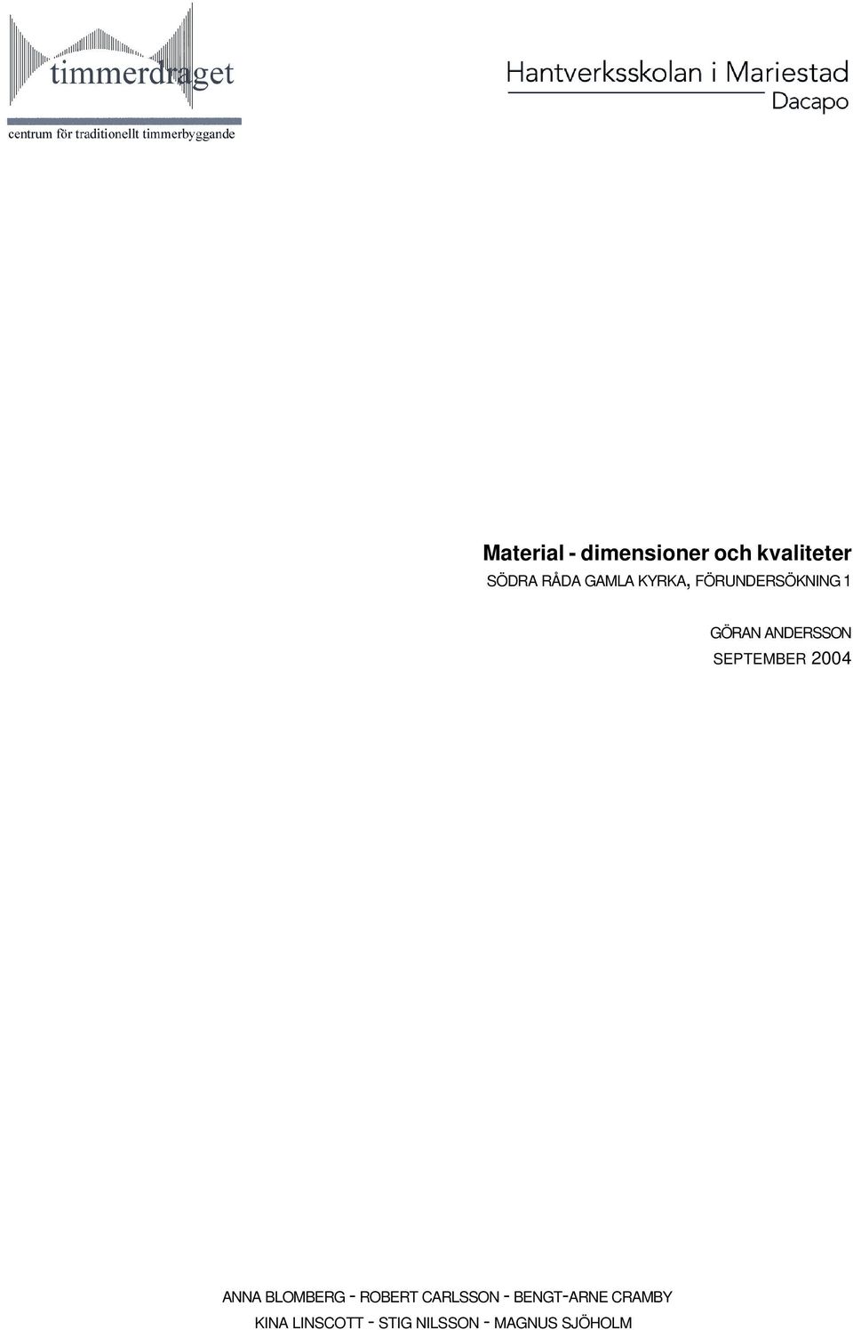 SEPTEMBER 2004 ANNA BLOMBERG - ROBERT CARLSSON -