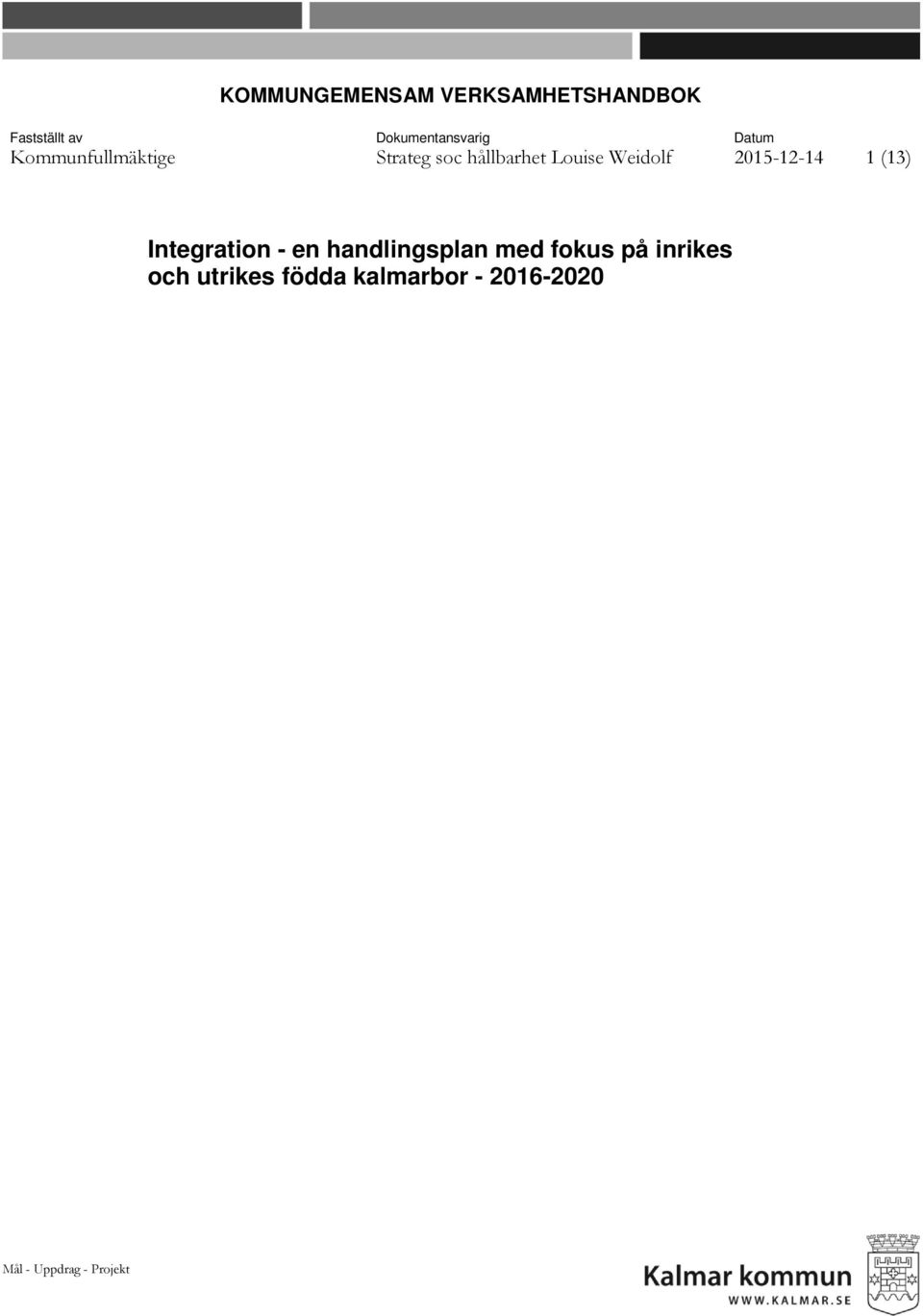 2015-12-14 1 (13) Integration - en handlingsplan med fokus på