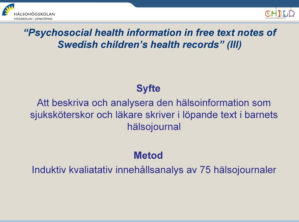 hälsoinformation som sjuksköterskor och läkare skriver i löpande text i