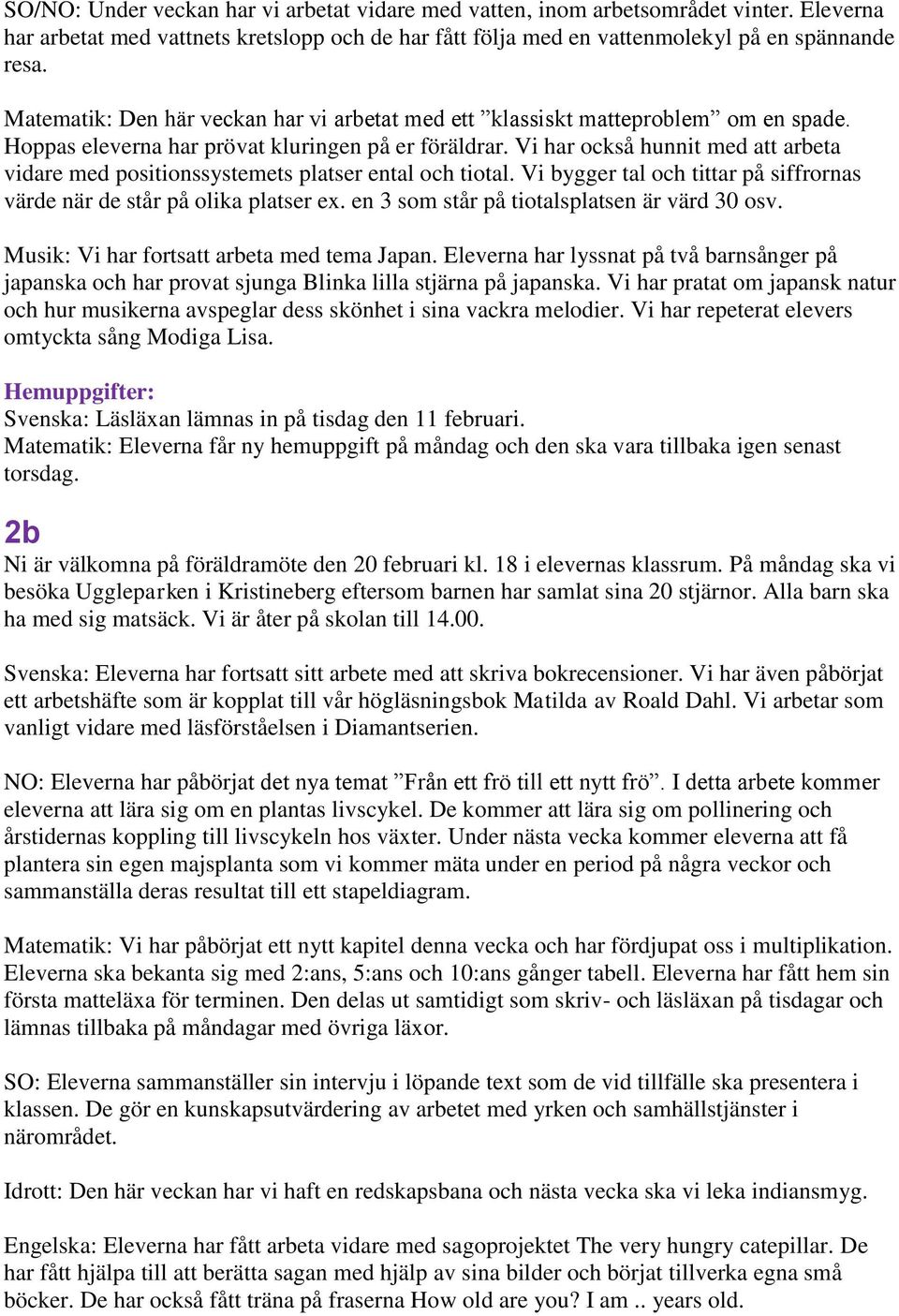 Vi har också hunnit med att arbeta vidare med positionssystemets platser ental och tiotal. Vi bygger tal och tittar på siffrornas värde när de står på olika platser ex.