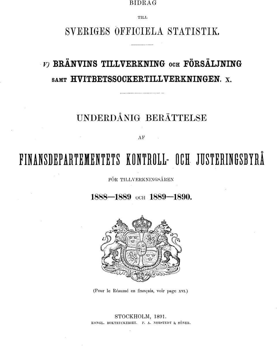 UNDERDÅNIG BERÄTTELSE AF FINANSDEPARTEMENTETS KONTROLL- OCH JUSTERINGSBYRÅ FÖR