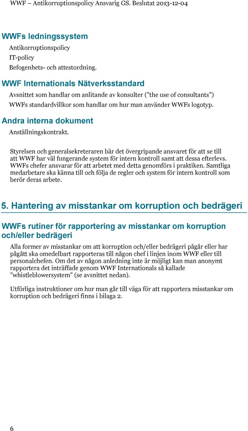 Andra interna dokument Anställningskontrakt.