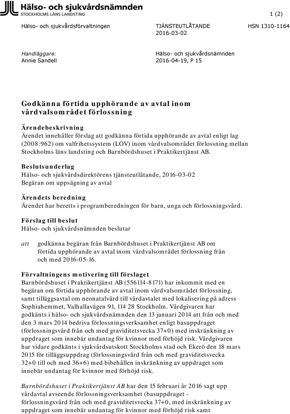 mellan Stockholms läns landsting och Barnbördshuset i Praktikertjänst AB.