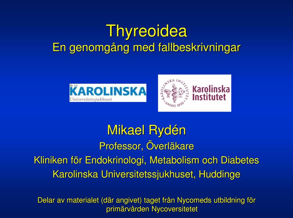 Diabetes Karolinska Universitetssjukhuset, Huddinge Delar av