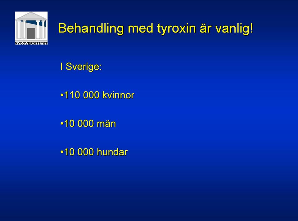 I Sverige: 110 000