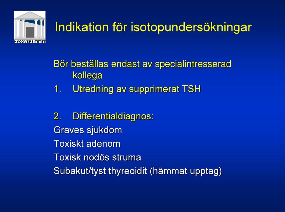 Utredning av supprimerat TSH 2.