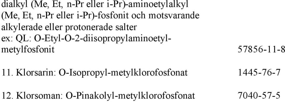 O-Etyl-O-2-diisopropylaminoetylmetylfosfonit 57856-11-8 11.