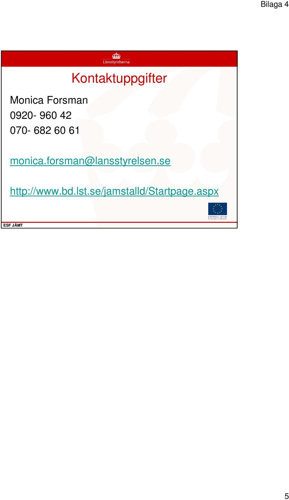forsman@lansstyrelsen.se http://www.bd.