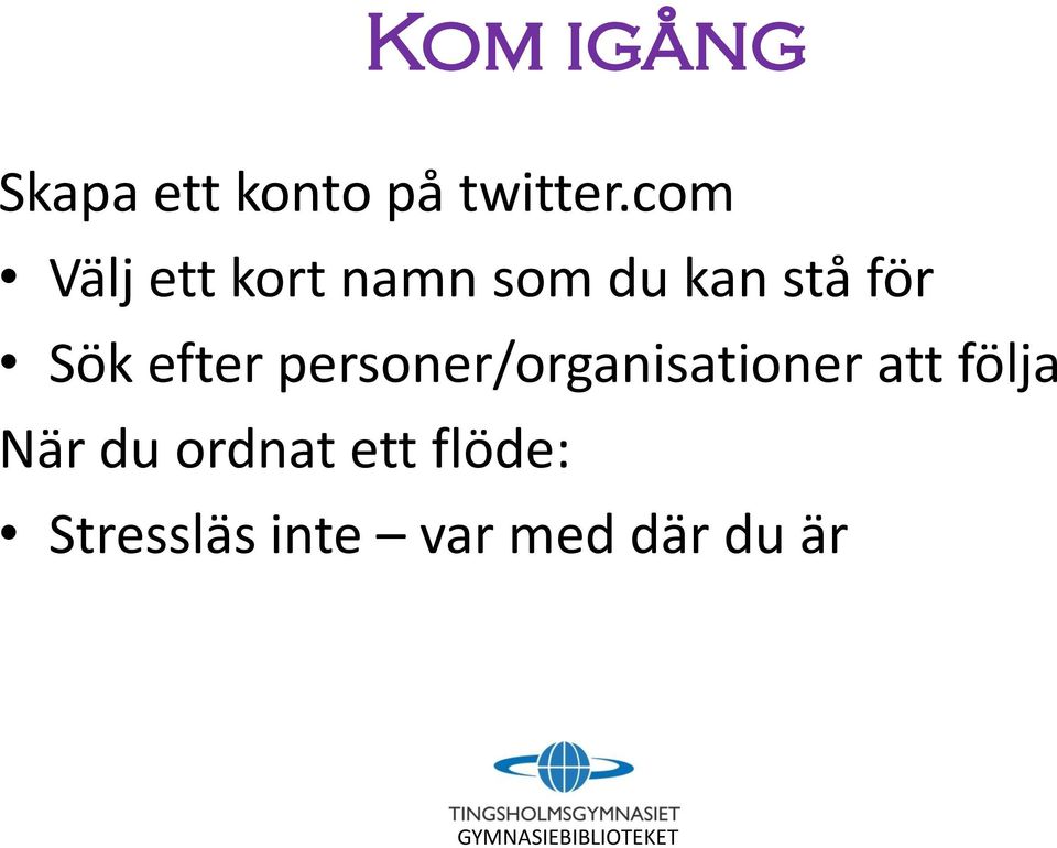 Sök efter personer/organisationer att följa