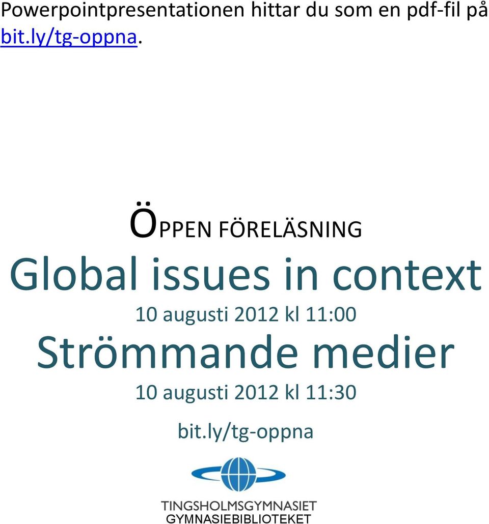 ÖPPEN FÖRELÄSNING Global issues in context 10