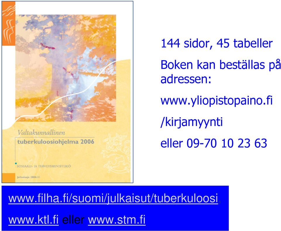 fi /kirjamyynti eller 09-70 10 23 63 www.