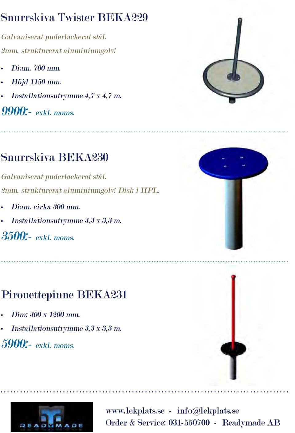 Snurrskiva BEKA230 Galvaniserat puderlackerat stål. 2mm. strukturerat aluminiumgolv! Disk i HPL. Diam.