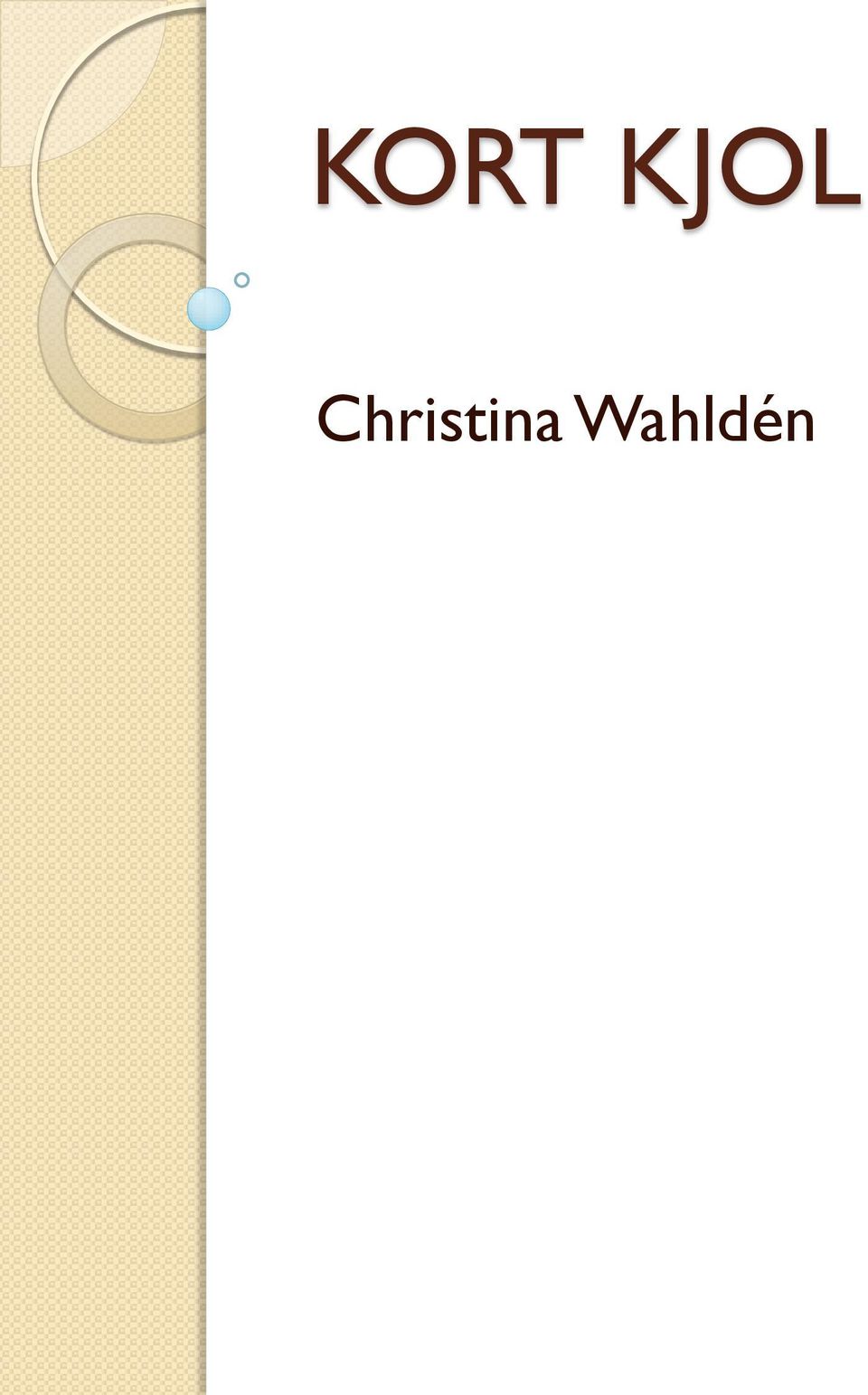 KORT KJOL. Christina Wahldén - PDF Gratis nedladdning