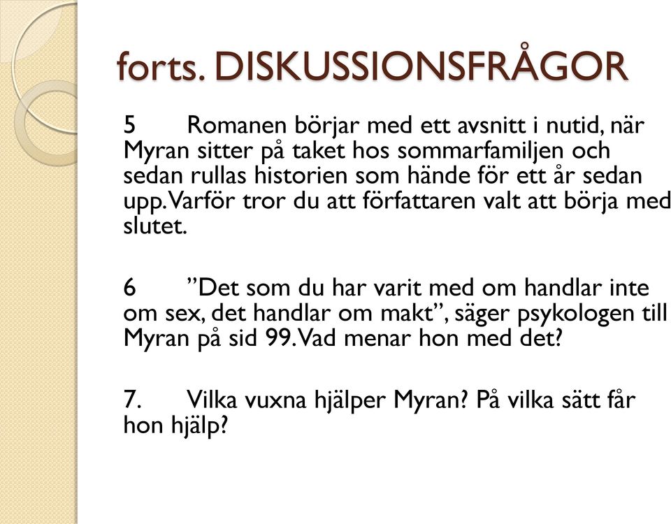 och sedan rullas historien som hände för ett år sedan upp.