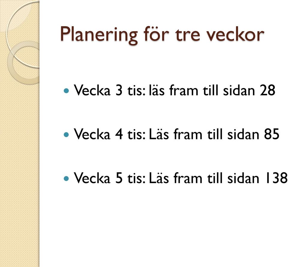 4 tis: Läs fram till sidan 85