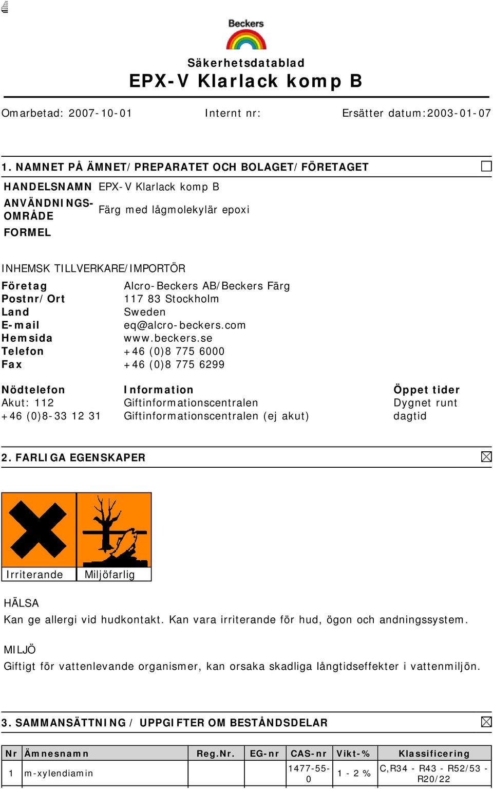 Färg Postnr/Ort 117 83 Stockholm Land Sweden E-mail eq@alcro-beckers.