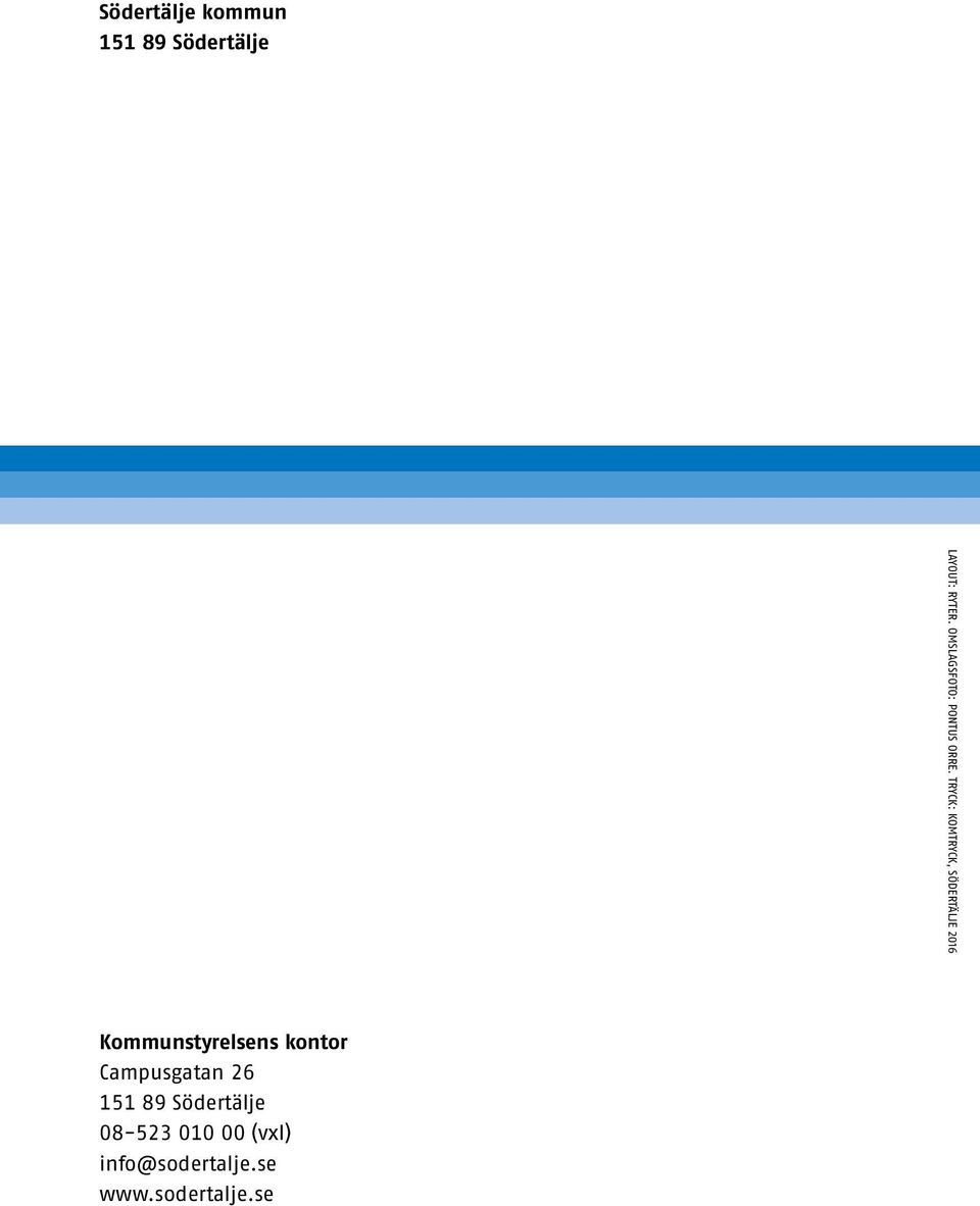 TRYCK: KOMTRYCK, SÖDERTÄLJE 2016 Kommunstyrelsens