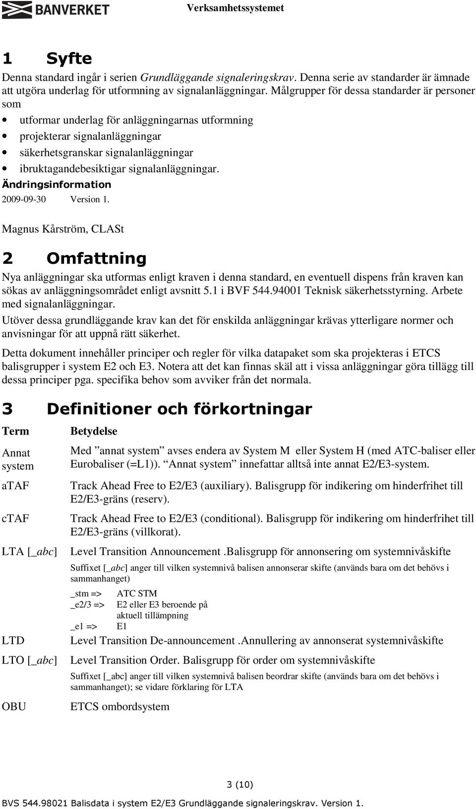 signalanläggningar. Ändringsinformation 2009-09-30 Version 1.