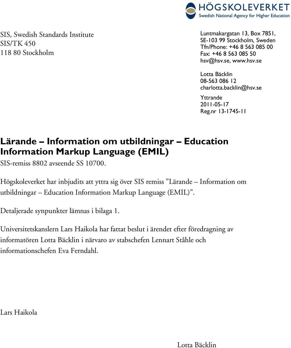 nr 13-1745-11 Lärande Information om utbildningar Education Information Markup Language (EMIL) SIS-remiss 8802 avseende SS 10700.