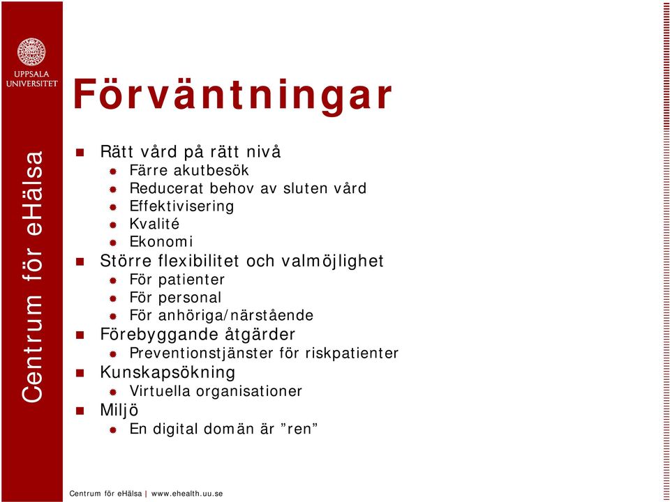 För personal För anhöriga/närstående Förebyggande åtgärder Preventionstjänster för