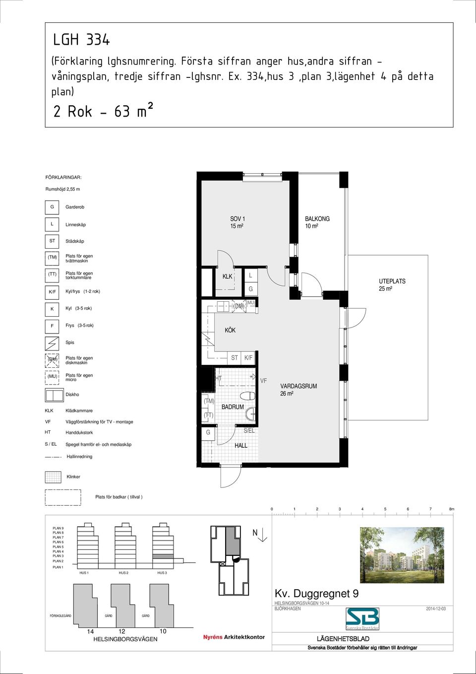 ,hus,plan,lägenhet på detta plan) Rok - m² ÖRARIAR: Rumshöjd, m arderob inneskåp SOV m² BAO m² yl/frys